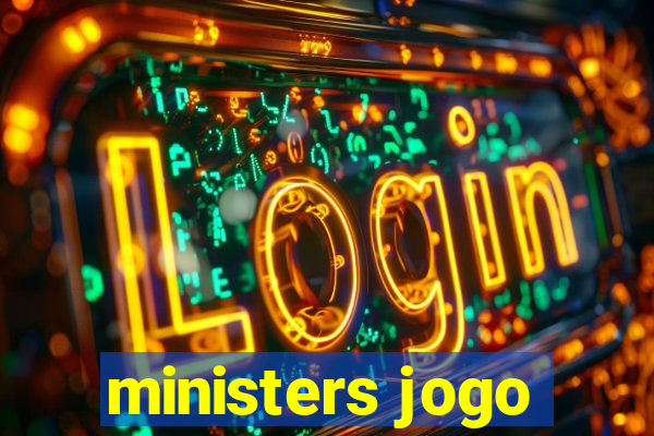 ministers jogo